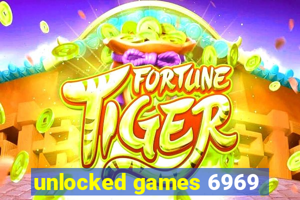 unlocked games 6969